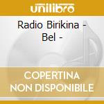 Radio Birikina - Bel - cd