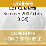 Los Cuarenta Summer 2007 (box 3 Cd) cd musicale di ARTISTI VARI