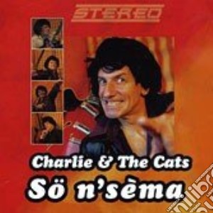 Charlie & The Cats - So N'sema cd musicale di CHARLIE & THE CATS