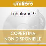 Tribalismo 9 cd