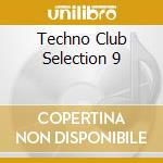 Techno Club Selection 9 cd
