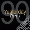 YESTERDAY '90 - Part 1 (2 cd) cd