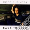 Robbie Rivera - Back To Zero - (2 Cd) cd
