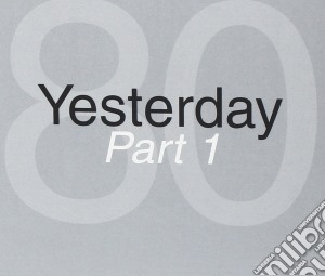 YESTERDAY '80 - Part 1 (2 cd) cd musicale di aa.vv.