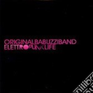 Originalbabuzziband - Elettropunklife (Cd Single) cd musicale di Originalbabuzziband
