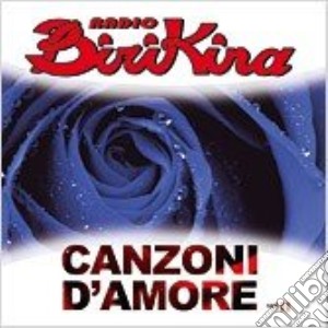 Radio Birikina - Canzoni D'amore Vol.2 cd musicale di ARTISTI VARI