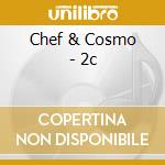 Chef & Cosmo - 2c cd