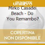Mirko Casadei Beach - Do You Remambo?