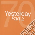 Yesterday '70 - Part 2 (2 Cd) cd