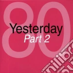 Yesterday '80 - Part 2 (2 Cd) cd
