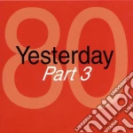 Yesterday '80 - Part 3 (2 Cd) cd