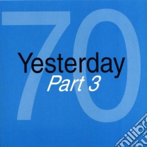 Yesterday '70 Part 3 / Various (2 Cd) cd musicale di ARTISTI VARI