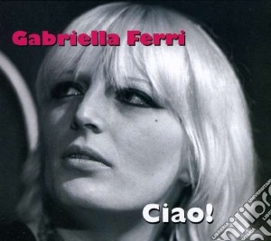 Gabriella Ferri - Ciao cd musicale di Gabriella Ferri