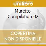Muretto Compilation 02 cd