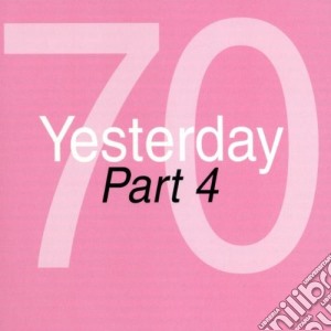 Yesterday '70 - Part 4 (2 Cd) cd musicale di ARTISTI VARI