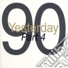 Yesterday '90 - Part 4 (2 Cd) cd
