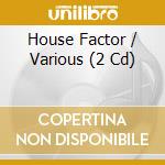 House Factor / Various (2 Cd)