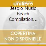 Jesolo Music Beach Compilation -2Cd cd musicale di Jesolo music beach a