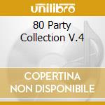80 Party Collection V.4 cd