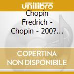 Chopin Fredrich - Chopin - 200? Anniversario (2Cd) cd
