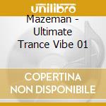 Mazeman - Ultimate Trance Vibe 01 cd