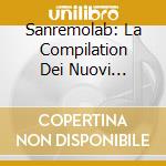Sanremolab: La Compilation Dei Nuovi Talenti cd musicale di AA.VV.