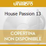 House Passion 13 cd