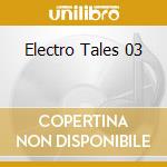 Electro Tales 03 cd