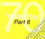 Yesterday '70 - Part 6 (2 Cd) cd