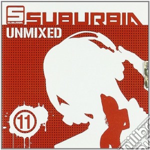 Suburbia Unmixed 11 / Various (2 Cd) cd musicale di ARTISTI VARI