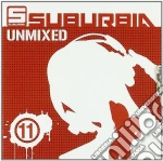 Suburbia Unmixed 11 / Various (2 Cd) cd