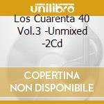 Los Cuarenta 40 Vol.3 -Unmixed -2Cd cd