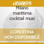 Milano marittima cocktail musi cd