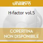 H-factor vol.5 cd