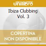 Ibiza Clubbing Vol. 3 cd