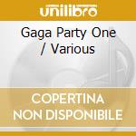 Gaga Party One / Various cd