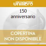 150 anniversario cd
