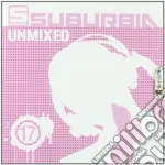 Suburbia Unmixed 17 (2 Cd) cd