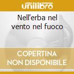 Nell'erba nel vento nel fuoco cd musicale di Facchini e la carbon