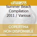 Summer Beach Compilation 2011 / Various cd