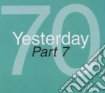 Yesterday '70 - Part 7 (2 Cd) cd