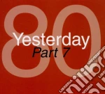 Yesterday '80 - Part 7 (2 Cd) cd