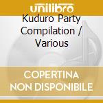 Kuduro Party Compilation / Various cd