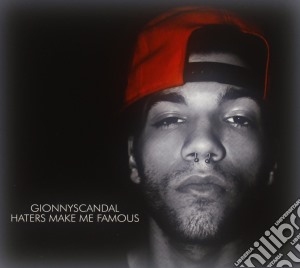 Gionny Scandal - Haters Make Me Famous cd musicale di Artisti Vari