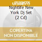 Nightlife New York Dj Set (2 Cd) cd