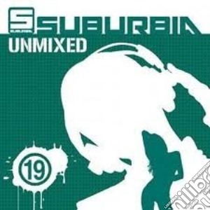 Suburbia Unmixed 19 (2 Cd) cd musicale di Artisti Vari