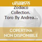 Zodiaco Collection. Toro By Andrea Gelli cd