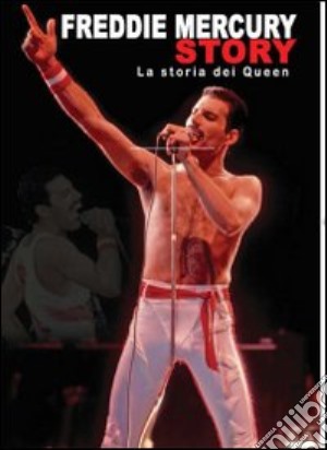 (Music Dvd) Freddie Mercury / Queen - Freddie Mercury Story: La Storia Dei Queen cd musicale di Freddy mercury story