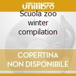 Scuola zoo winter compilation cd