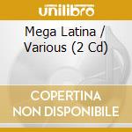 Mega Latina / Various (2 Cd) cd